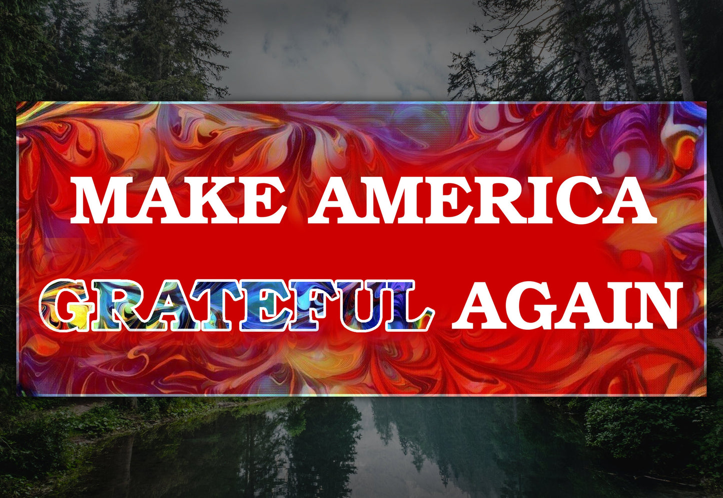 Make America Grateful Again Waterproof Vinyl Sticker Decal Grateful Dead Lyric Art