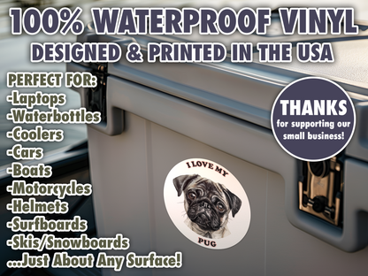 I Love My Pug Sticker Decal is 100% waterproof vinyl that works great water bottles, laptops, cars, trucks, phones, lockers, Ipads, or just about anywhere!