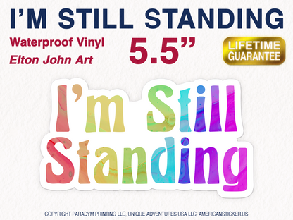 I'm Still Standing Waterproof Vinyl Sticker Decal Elton John Lyric Art