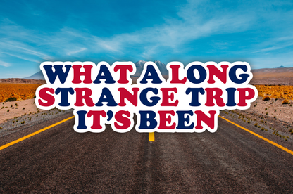 What a Long Strange Trip 250