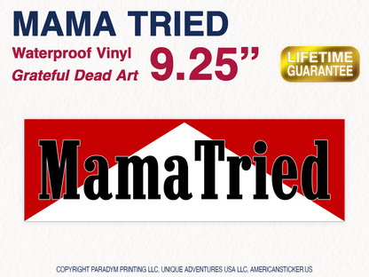 Mama Tried Waterproof Vinyl Sticker Decal Grateful Dead Lyric Art