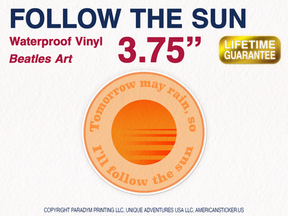 Follow The Sun Waterproof Vinyl Sticker Decal Beatles Lyric Art