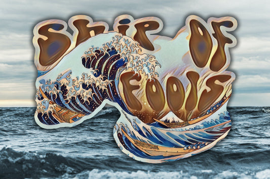 Ship Of Fools Waterproof Vinyl Sticker Decal Grateful Dead Lyric Art