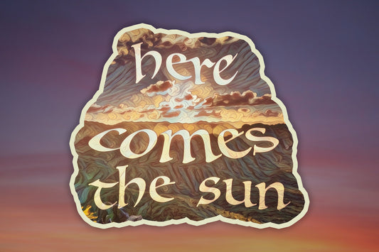 Here Comes The Sun Waterproof Vinyl Sticker Decal Beatles Lyric Art