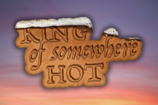 King Of Somewhere Hot Waterproof Vinyl Sticker Decal Jimmy Buffett Lyric Art