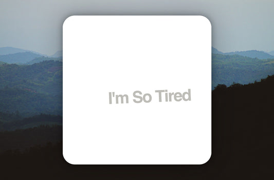 I'm So Tired Waterproof Vinyl Sticker Decal Beatles Lyric Art