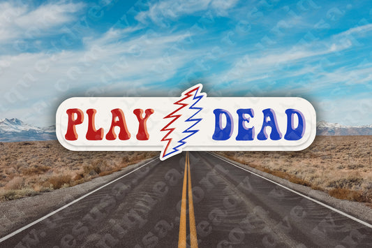Play Dead Waterproof Vinyl Sticker Decal Grateful Dead Lyric Art